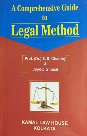 Kamal's A Comprehensive Guide to Legal Method [Paperback] Prof. (Dr) S. S. Chatterji