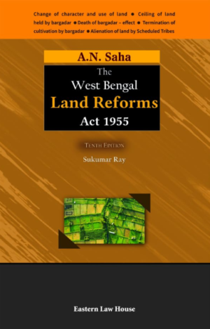 A.N. Saha's The West Bengal Land Reforms Act, 1955 Ray, SuKumar