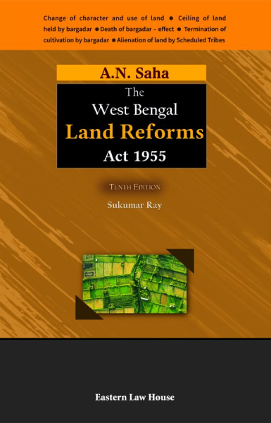 A.N. Saha's The West Bengal Land Reforms Act, 1955 Ray, SuKumar