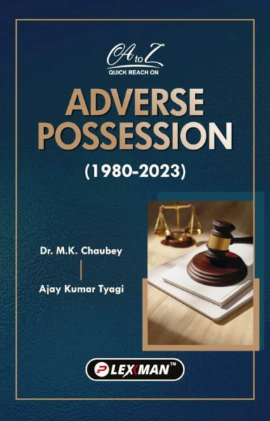 A To Z Quick Reach On Adverse Possession (1980-2023) | Adverse Possession under Articles 64 and 65 of Limitation Act, r/w Sections 6, 9 of the Specific Relief Act