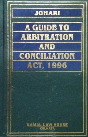 Kamal’s A Guide to Arbitration and Conciliation Act By Johori