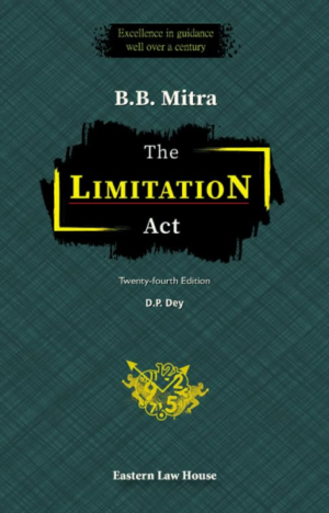 B.B. Mitra's Limitation Act 24th Ed. [Hardcover] Justice D.P. Dey