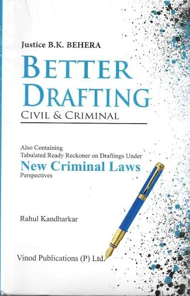 Better Drafting: Civil & Criminal by Justice B.K. Behera, Tabulated Ready Reckoner on Drafting Under New Criminal Laws, 24 cm x 17 cm, Paperback [Hardcover] JUSTICE B. K. BEHERA, RAHUL KANDHARKAR