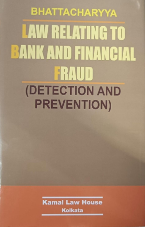 Bhattacharyya Law Relating to Bank and Financial Fraud (Detection and Prevention ) [Hardcover] Kamalendu Bhattacharyya