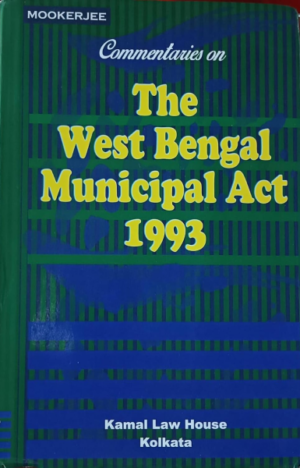 Commentaries on The West Bengal Municipal Act, 1993 [Hardcover] Asutosh Mookerjee