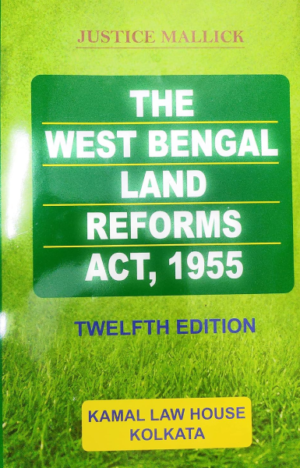 Commentaries on West Bengal land Reforms Act, 1955 by Justice Mallick 11th Edition 2020 [Hardcover] Justice Mallick