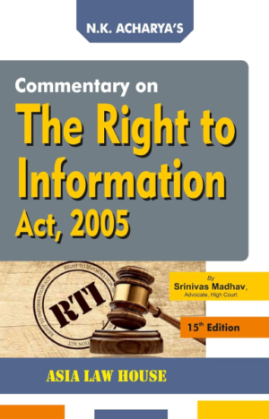 Commentary on Right to Information Act, 2005 N.K. Acharya