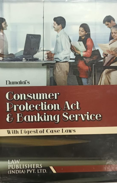 Consumer Protection Act & Banking Service with Digest Cases [Paperback] Shri K. Elumalai