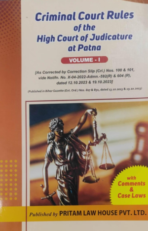 Criminal Court Rules of the High Court of Judicature at Patna Vol- 1 [Paperback] pritam
