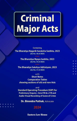 Criminal Major Acts (Containing BNSS 2023, BNS 2023 & BSA 2023) [Paperback] Dr. Birendra Pathak
