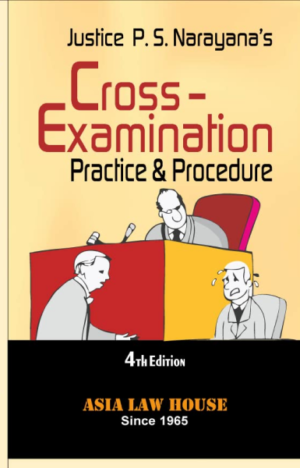Cross Examination Practice & Procedure [Hardcover] Justice P.S. Narayana and P. Jagadish Chandra Prasad