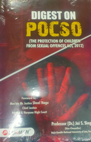 Digest on Pocso (The Protection of Children From Sexual Offences Act, 2012) [Hardcover] Dr Jai s. Singh