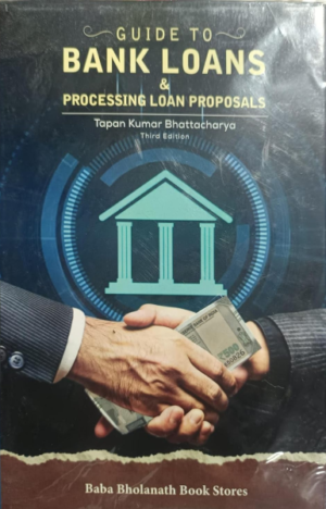 Guide to Bank Loans & Processing Loan Proposals [Hardcover] Tapan Kumar Bhattacharya