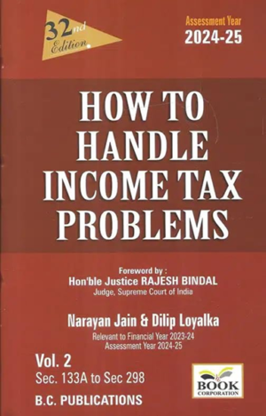 B C Publications’s How To Handle Income Tax Problems By Narayan Jain & Dilip Loyalka – 32nd Edition 2024 [Hardcover]