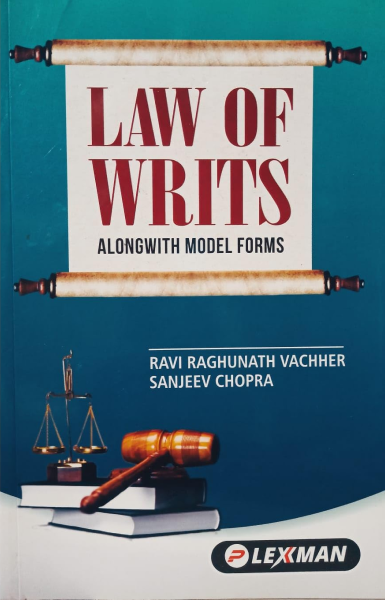 Law Of Writs Alongwith Model Forms (By Ravi Raghunath Vachher And Sanjeev Chopra) [Paperback] Mr.Ravi Raghunath Vachher and Sanjeev Chopra