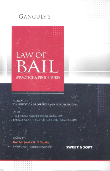 Law of Bails Practice and Procedure, Latest 2025 Edition by Ganguly [Paperback] Gangulys