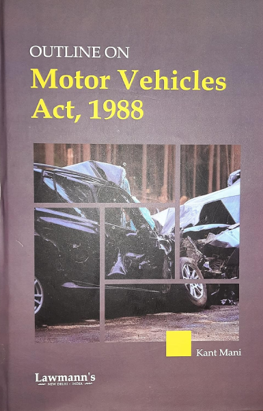 Outline on Motor Vehicles Act 1988 [Paperback] Kant Mani