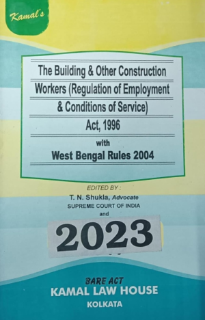 The Building and Other Construction Workers (Regulation of Employment and Conditions of Service) Act,1996 with West Bengal Rules 2004 [Paperback] T.N Shukla
