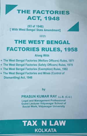 The Factiories Act, 1948 with The West Bengal Factories Rules, 1958 [Paperback] Prasun Kumar Ray