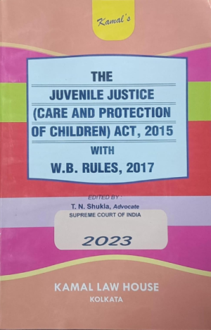 The Juvenile Justice (Care and Protection of Children) Act, 2015 with W.B Rules, 2017 [Paperback] T. N. Shukla
