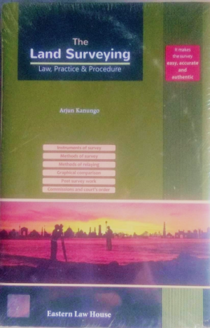 The Land Surveying - Law, Practice & Procedure [Hardcover] Arjun Kanungo