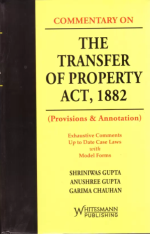 The Transfer Of Property Act, 1882 by Shriniwas Gupta 2023 [Hardcover] SHRINIWAS GUPTA