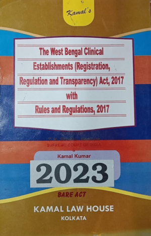 The West Bengal Clinical Establishments (Registration, Regulation and Transparency) Act, 2017 [Paperback] T. N. Shukla