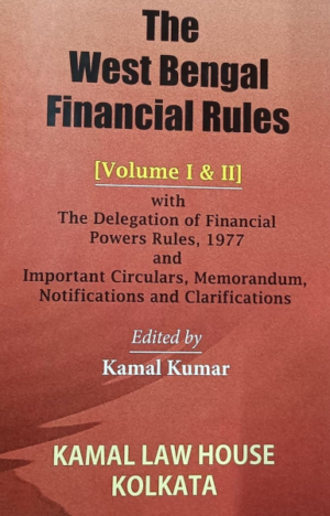 The West Bengal Financial Rules ( Vol 1 & 2) by Kamal Kumar. 1st Edition 2021 [Hardcover] Kamal Kumar