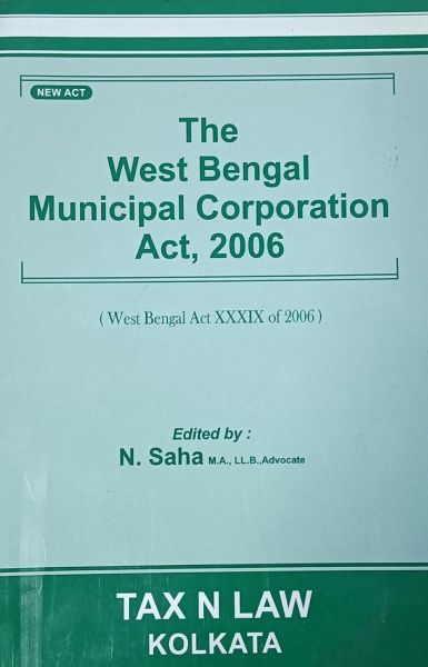 The West Bengal Municipal Corporation Act, 2006 [Paperback] N. Saha
