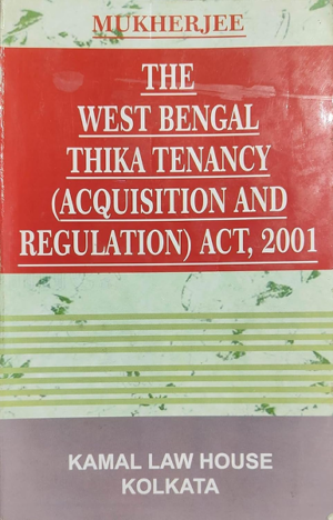 The West Bengal Thika Tenancy ( Acquisition and Regulation ) Act, 2001 [Paperback] Mukherjee