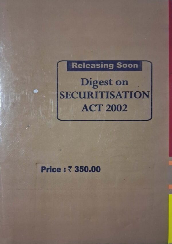 The Securitisation & Reconstruction of Financial Assets and Enforcement of Security Interest Act 2002, Bare Act with Rules, 2025 Edition