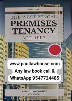 The West Bengal Premises Tenancy Act 1997 by Sengupta