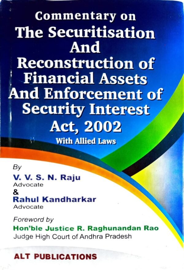 Commentary on The Securitisation and Reconstruction of Financial Assets and Enforcement of Security Interest Act 2002, First Edition 2024