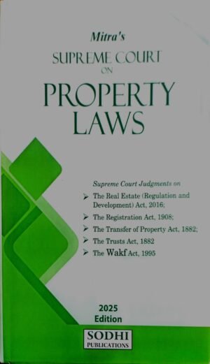 Supreme Court on Property Laws, 2025 Edition - Judgments on RERA, Registration Act, Transfer of Property Act, Trusts Act, Wakf Act, Sodhi Publications Hardcover – Big Book, 1 February 2025 by ARINDAM MAITRA (Author)