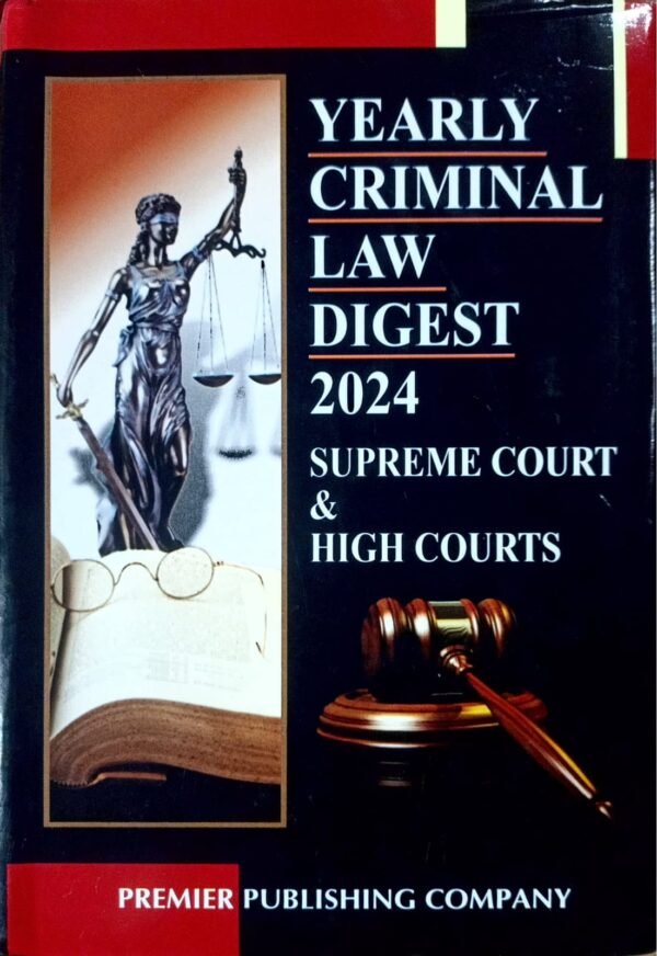 Yearly Criminal Law Digest 2024, Supreme Court & High Courts, Premier Publishing Company [hardcover] v.r choudhari