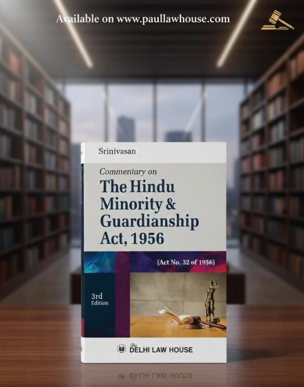 Srinivasan Commentary on The Hindu Minority & Guardianship Act, 1956 (Act No. 32 of 1956)