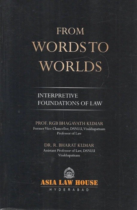 From Words to Worlds | Interpretive Foundations of Law